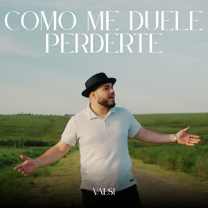 Valsi - Como Me Duele Perderte