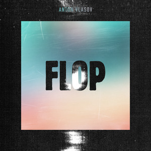 Flop by Anton Vlasov