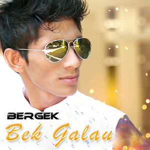 Bergek - Bek Galau