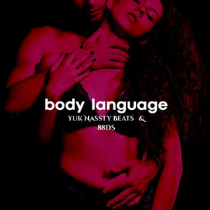 Body Language by Yuk Nassty Beats, 88DS, Yuk Nassty