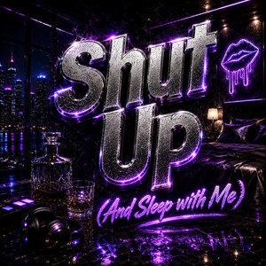 Shut up (and Sleep with Me) by VOLTRA21