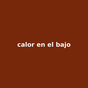 calor en el bajo by Tavo El Intruso