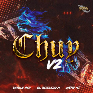 Chuy V2 by Diablo 868, El Borrado M, Wero MT