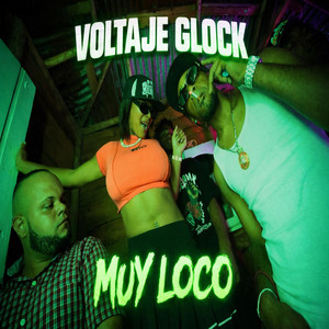 Muy Loco by Voltaje Glock