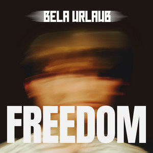 Freedom by Bela Urlaub