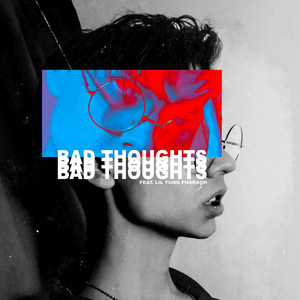 BAD THOUGHTS by XAM, Lil Yung Pharaoh