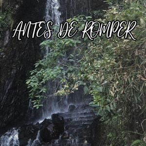 Antes de Romper by Emilio Vargas