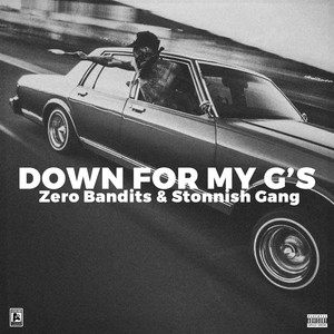 Down For My G's by Zero Bandits, Stonnish Gang