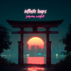 Japan Night by Infinite Loops