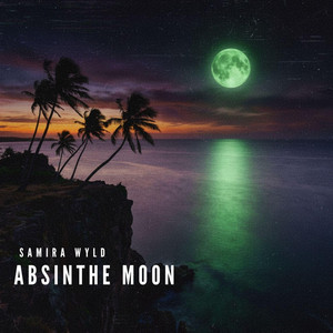 Absinthe Moon by Samira Wyld