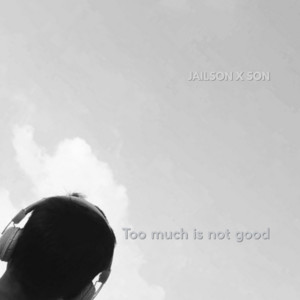 Too much is not good