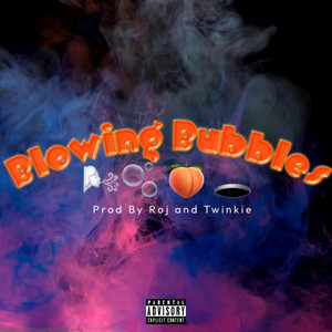 Blowing bubbles (feat. Johnnymacdaddyicecoldcapri & Pop yanden)
