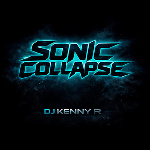 Sonic Collapse by DJ kenny R