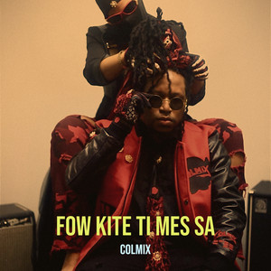 Fow Kite Ti Mes Sa by Colmix