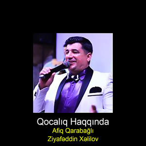 Afiq Qarabağlı & Ziyafəddin Xəlilov - Qocalıq Haqqında