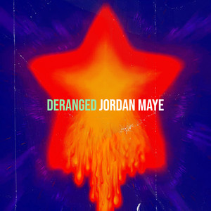Deranged by Jordan Maye