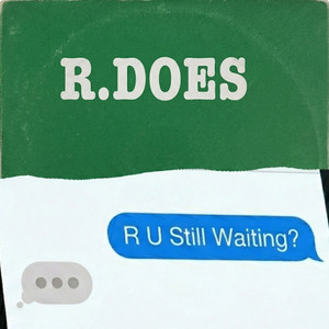 R U Still Waiting? by R.Does