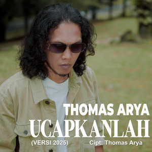 Thomas Arya - Ucapkanlah (Versi 2025)