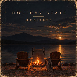 Hesitate by Holiday State
