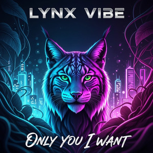 ONLY YOU I WANT by LYNX VIBE