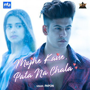 Mujhe Kaise, Pata Na Chala by Papon