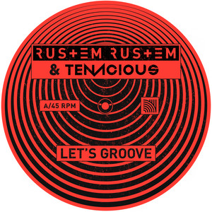 Let's Groove by Rustem Rustem, Tenacious