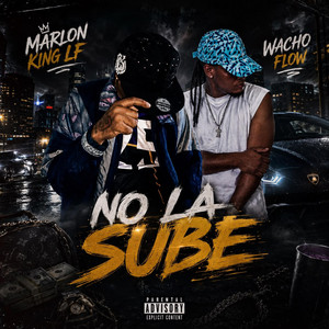 No la sube by WachoFLow, ft Marlon King LF