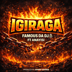 Famous Da Dj - IGIRAGA (feat. Anayisi)