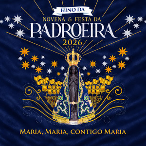 Maria, Maria, Contigo Maria [Hino da Novena & Festa da Padroeira 2026] by TV Aparecida, Edmar Tassoni, Elaine Guimarães, Elivelton Silvestre Maciel, Juliana Gianetti, Junior Campos, Silvio Lino, Álvaro Miguel, Camila Rabelo, Suzi Bolcato, Ir. Berenice Armelini, Ir. Custódia, Ir. Rita Carpanezi, Irmão Alan Zuccherato, C.Ss.R., P