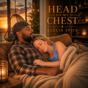 Head On My Chest by Kaelix Spice
