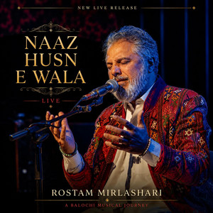Naaz Husn E Wala by Rostam Mirlashari