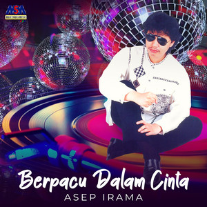 Berpacu Dalam Cinta by Asep Irama