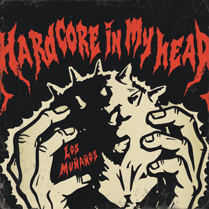 Hardcore in my head by Los Muñaños