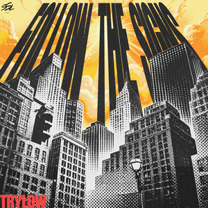 Follow The Signs by TRYLOW