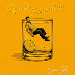 Tequila Swimming by Vince Calli