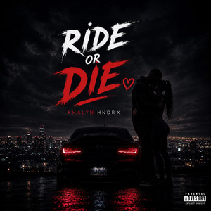 Ride or die by KHALYN HNDRX