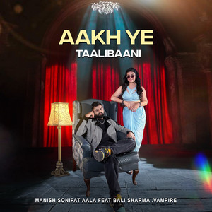 Manish Sonipat Aala - Aakh Ye Taalibaani (feat. Bali Sharma & Vampire) [Desi Mix]
