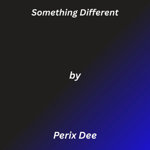 Something Different by Perix Dee