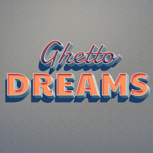Ghetto Dreams