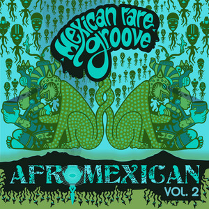 AFROMEXICAN, VOL. 2 - EP by Mexican Rare Groove | Spotify