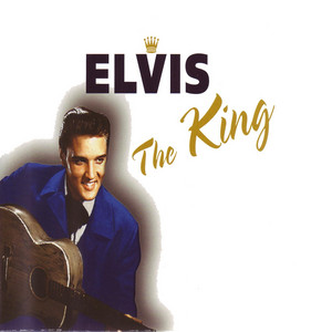The King - Compilation by Elvis Presley | Spotify