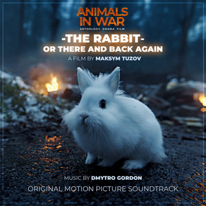 Dmytro Gordon — The Rabbit: Or There and Back Again (Original Motion Picture Soundtrack)