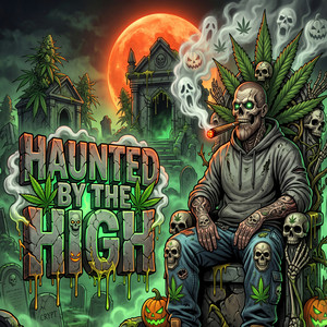 Haunted By The High by SlowBurnKush
