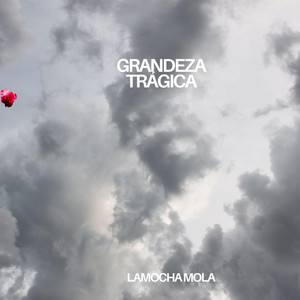 Grandeza Trágica by Lamocha Mola