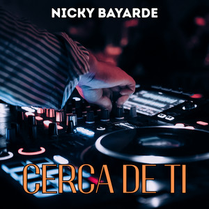 CERCA DE TI by Nicky Bayarde