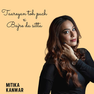 Mitika Kanwar - Taareyan Toh Puch
