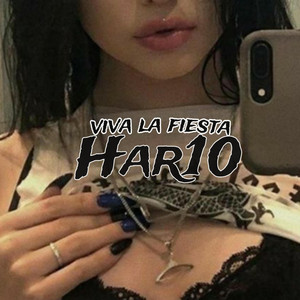 Har10 - ᴠɪᴠᴀ ʟᴀ ғɪᴇsᴛᴀ
