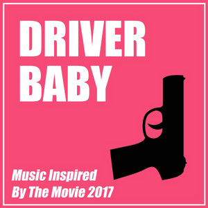 Driver Baby (Music Inspired by the Movie) cover