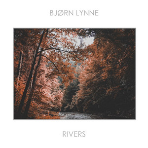 Rivers by Bjørn Lynne