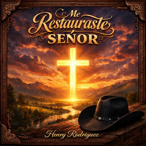 Me restauraste Señor by Henry Rodriguez
